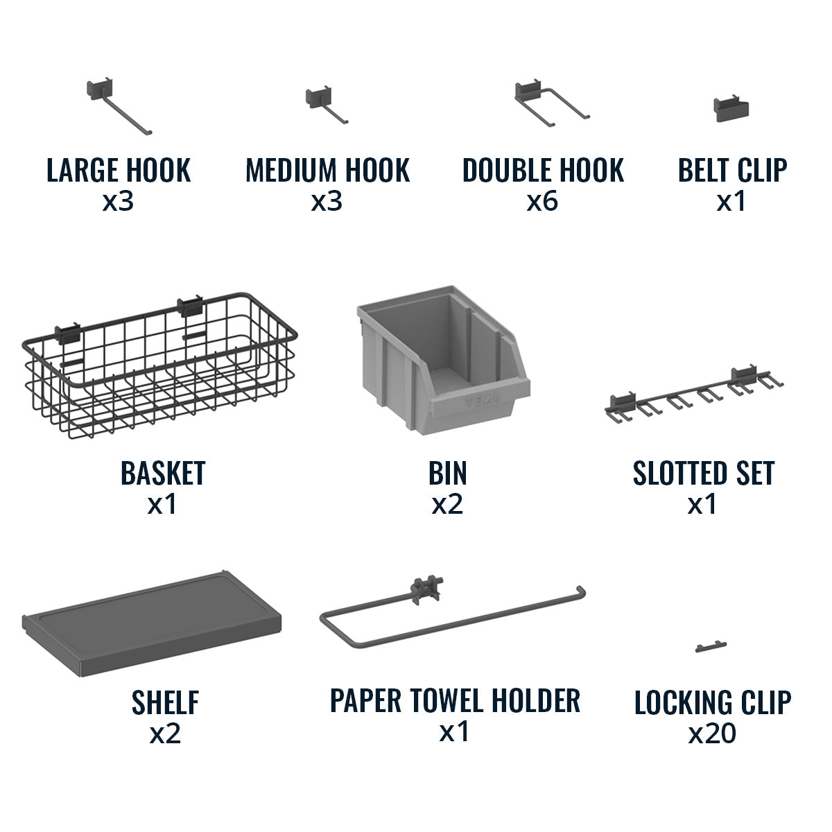 Included: 12 hooks, belt clip, basket, 2 bins, slotted set, 2 shelves, paper towel holder, 20 locking clips